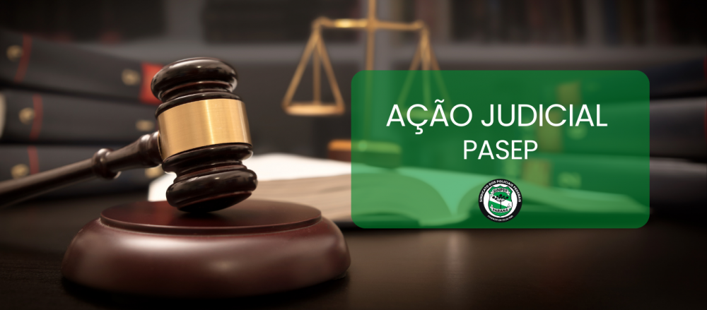 AÇÃO JUDICIAL PARA CORREÇÃO DO PASEP - SINPEF-PR